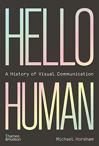 Michael Horsham - Hello Human: A History of Visual Communication - Har image 1