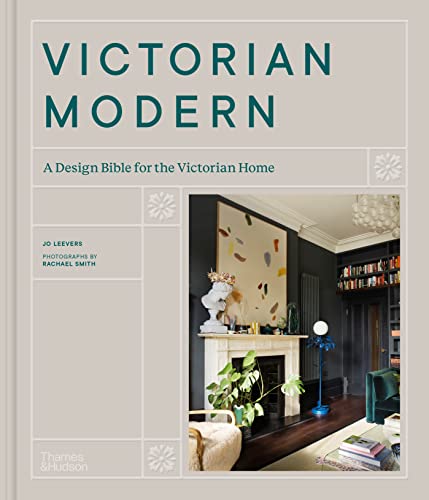 Jo Leevers - Victorian Modern : A Design Bible for the Victorian Home image 1