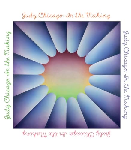 Jenni Sorkin - Judy Chicago: In the Making - Hardback image 1