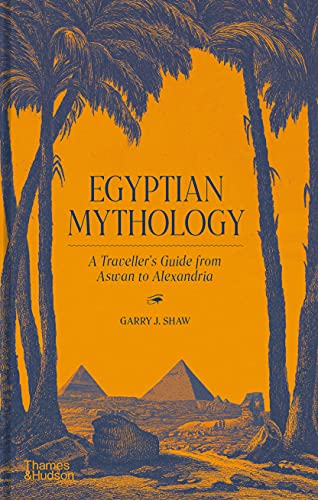 Garry J. Shaw - Egyptian Mythology : A Traveller's Guide from Aswa image 1