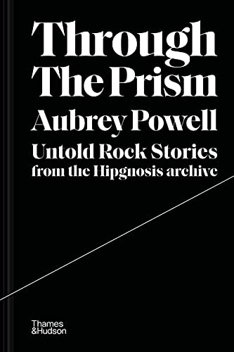 Aubrey Powell - Through the Prism : Untold rock stories from the Hipgn image 1