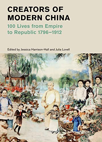 Creators of Modern China (British Museum) : 100 Lives from Empire to R image 1