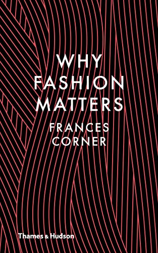 Frances Corner - Why Fashion Matters - Hardback image 1