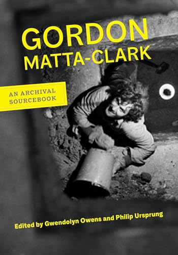 Gordon Matta-Clark - : An Archival Sourcebook - Paperback image 1