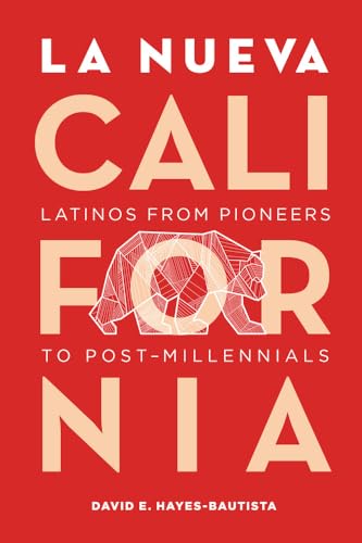 David Hayes-Bautista - La Nueva California : Latinos from Pioneers to image 1