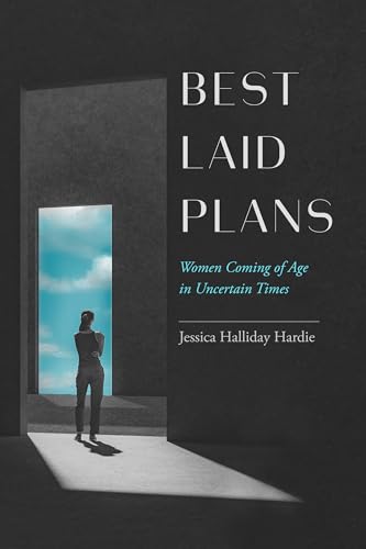 Jessica Halliday Har - Best Laid Plans : Women Coming of Age in Uncert image 1