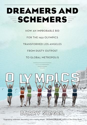 Barry Siegel - Dreamers and Schemers : How an Improbable Bid for the 1 image 1