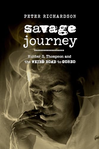 Peter Richardson - Savage Journey : Hunter S. Thompson and the Weird R image 1