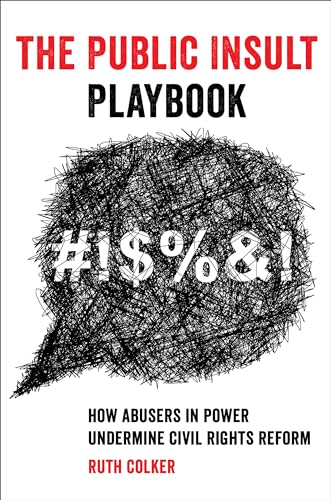 Ruth Colker - Public Insult Playbook : How Abusers in Power Undermine image 1