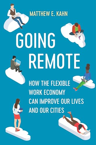 Matthew E. Kahn - Going Remote : How the Flexible Work Economy Can Imp image 1