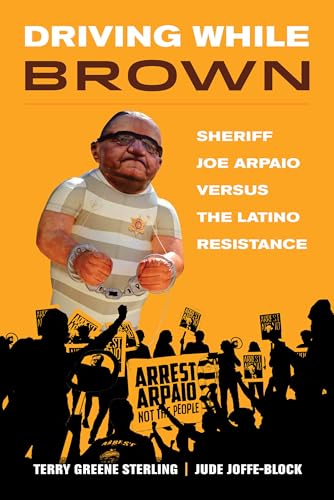 Jude Joffe-Block - Driving While Brown : Sheriff Joe Arpaio versus the image 1