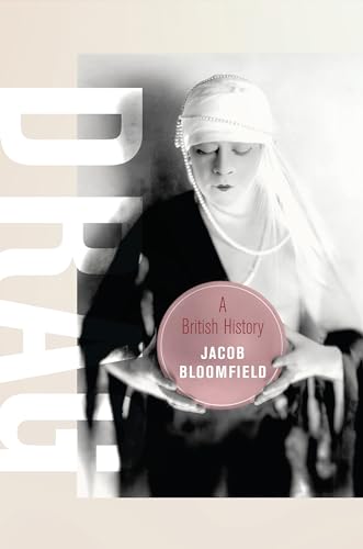 Jacob Bloomfield - Drag : A British History : 23 - Hardback image 1