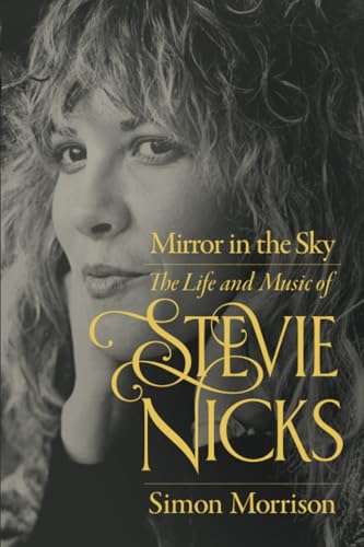 Simon Morrison - Mirror in the Sky : The Life and Music of Stevie Nick image 1