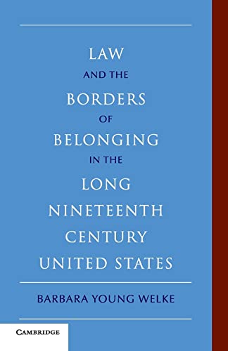 Law and the Borders of Belonging in the Long-Ninteenth-Century United States