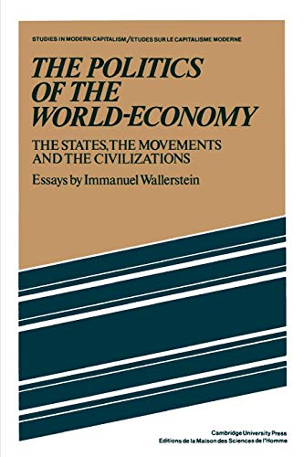 The Politics of the World-Economy: The States, the Movements, and the Civilizations