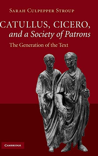 Catullus, Cicero, and a Society of Patrons