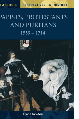 Papists, Protestants and Puritans 1559 1714