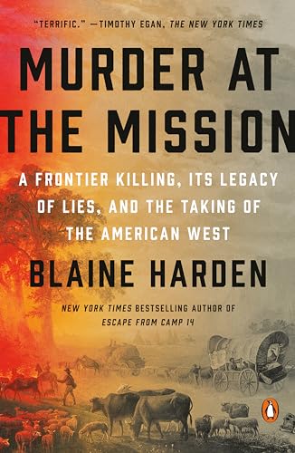 Blaine Harden - Murder At The Mission : A Frontier Killing, its Legacy image 1