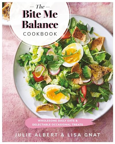 Lisa Gnat - Bite Me Balance Cookbook : Wholesome Daily Eats & Delectab image 1