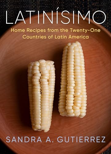 Sandra A. Gutierrez - Latinisimo : Home Recipes from the Twenty-One Co image 1