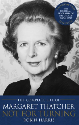 Robin Harris - Not for Turning : The Complete Life of Margaret Thatche image 1