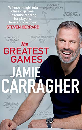 Jamie Carragher - Greatest Games : The ultimate book for football fans image 1