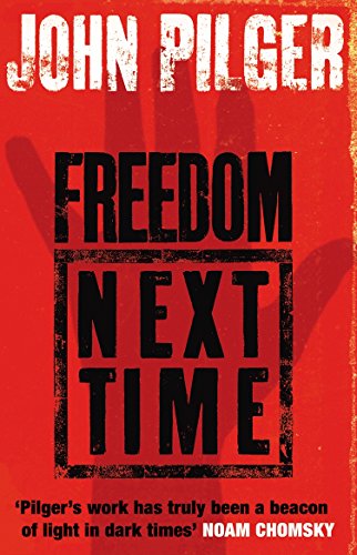 John Pilger - Freedom Next Time - Paperback image 1