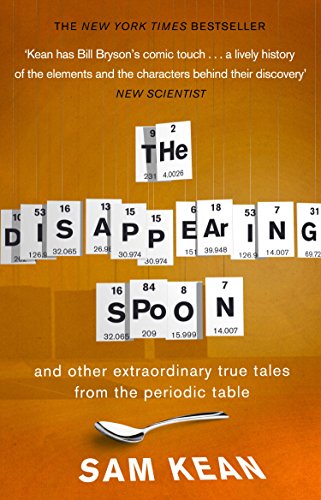 Sam Kean - Disappearing Spoon...and other true tales from the Periodic image 1