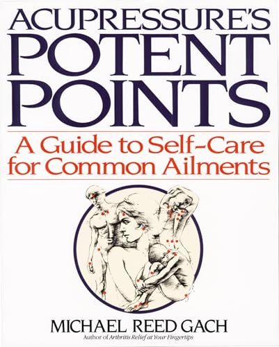 Michael Reed Gach - Acupressure's Potent Points : A Guide to Self- image 1