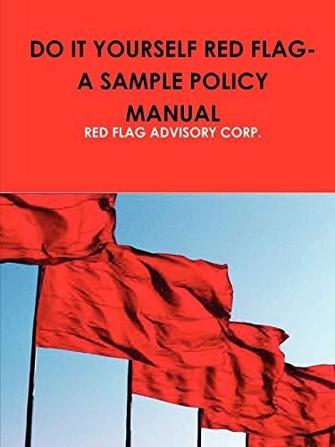 DO IT YOURSELF RED FLAG-A SAMPLE POLICY MANUAL