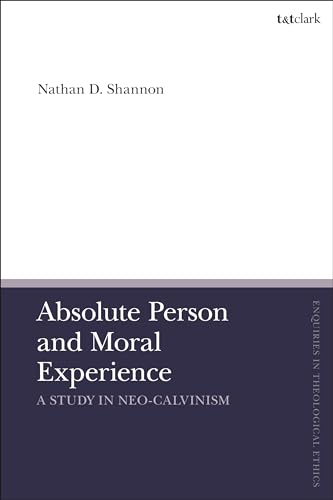 Absolute Person and Moral Experience: A Study in Neo-Calvinism