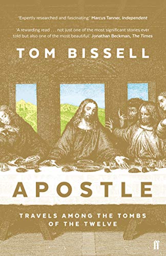 Tom Bissell - Apostle : Travels Among the Tombs of the Twelve - Paperb image 1