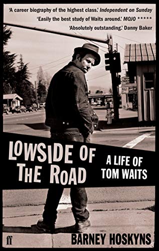 Barney Hoskyns - Lowside of the Road: A Life of Tom Waits - Paperback image 1