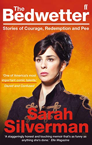 Sarah Silverman - Bedwetter : Stories of Courage, Redemption, and Pee image 1