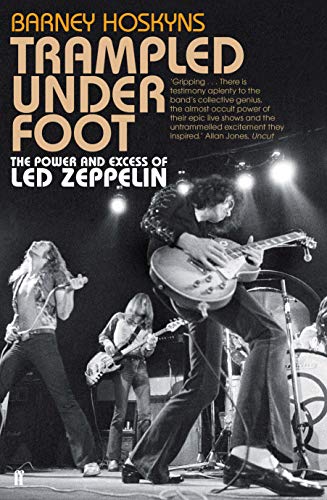Barney Hoskyns - Trampled Under Foot : The Power and Excess of Led Zep image 1