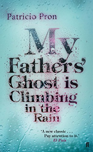 Patricio Pron - My Fathers' Ghost is Climbing in the Rain - Paperb image 1
