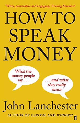 John Lanchester - How to Speak Money - Paperback image 1