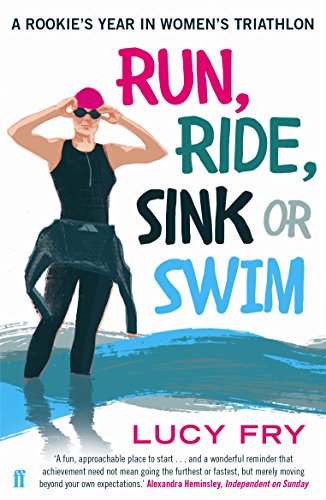 Lucy Fry - Run, Ride, Sink or Swim : A rookie's year in women' image 1