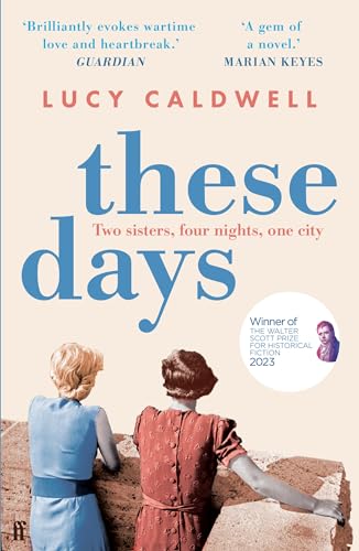 Lucy Caldwell - se Days : 'A gem of a novel, I adored it.' MAR image 1