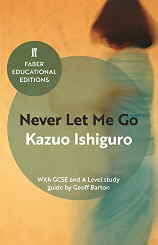 Kazuo Ishiguro - Never Let Me Go : With GCSE and A Level study guide - image 1