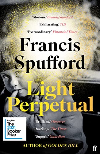 Francis Spufford - Light Perpetual : 'Heartbreaking... a boundl image 1