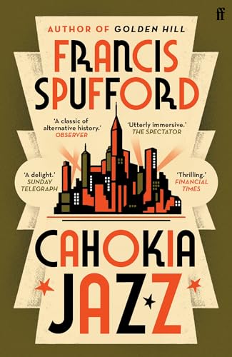 Francis Spufford - Cahokia Jazz : From the prizewinning author of Gold image 1