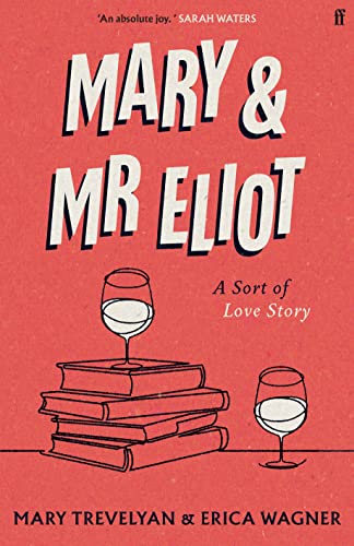 Erica Wagner - Mary and Mr Eliot : A Sort of Love Story - Hardback image 1
