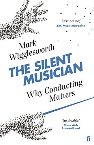 Mark Wigglesworth - Silent Musician : Why Conducting Matters - Paperba image 1