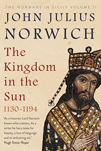John Julius Norwich - Kingdom in the Sun, 1130-1194 : The Normans in S image 1