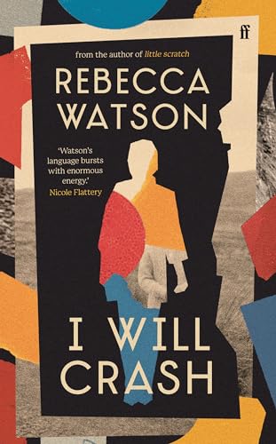 Rebecca Watson - I Will Crash : 'Profoundly moving, funny, and bea image 1