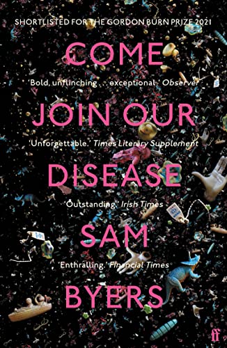 Sam Byers - Come Join Our Disease : Shortlisted for The Gordon Burn Pr image 1