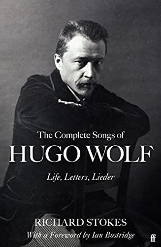 Richard Stokes - Complete Songs of Hugo Wolf : Life, Letters, Lieder - image 1
