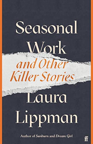 Laura Lippman - Seasonal Work : And Other Killer Stories - Hardback image 1