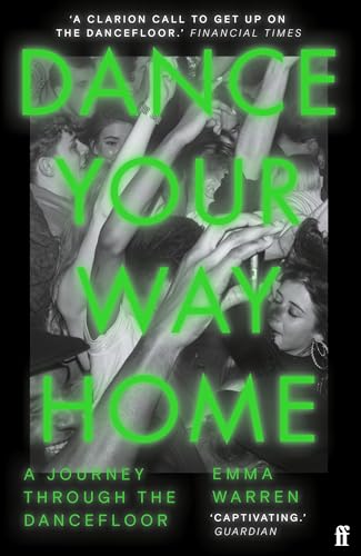 Emma Warren - Dance Your Way Home : A Journey Through the Dancefloor - image 1